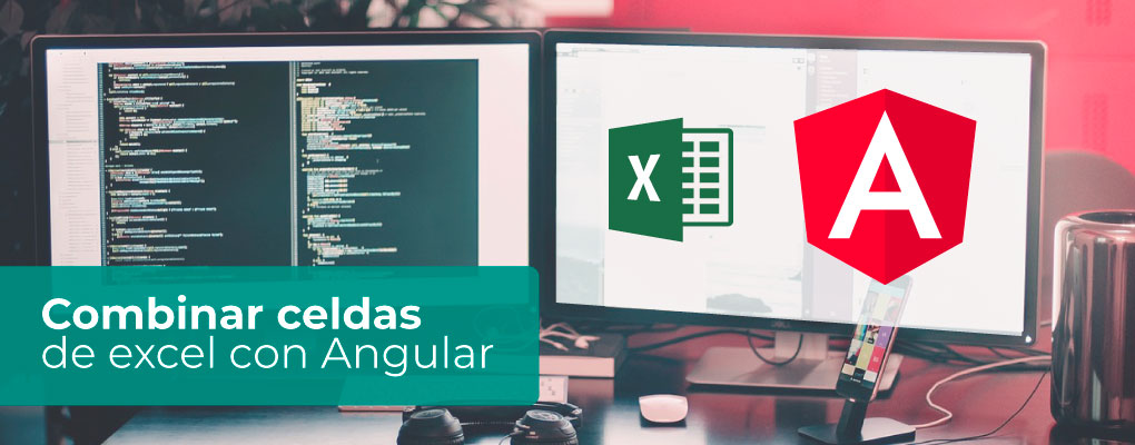 Combinar celdas de excel con Angular